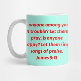 Bible Verse James 5:13 Mug